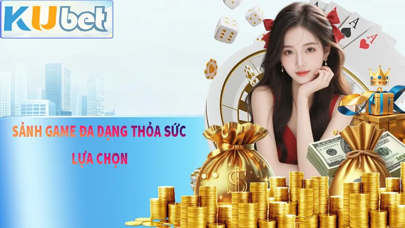 Đa dạng sảnh chơi, chơi mãi không chán